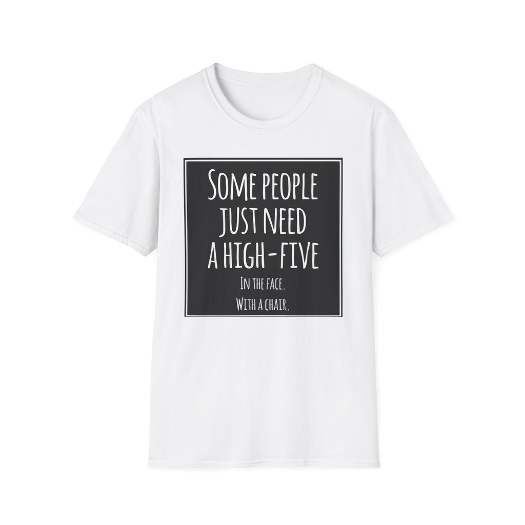 High-Five In The Face With A Chair Sarcastic T-Shirt