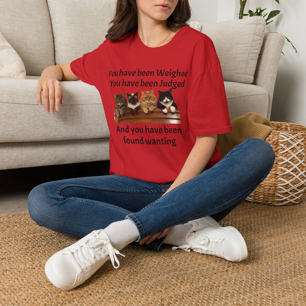 Judging Cats Graphic Tee | You Have Been Weighed Judged Found Wanting | Funny Sarcastic Cat T-Shirt | Funny Cat Lover Gift