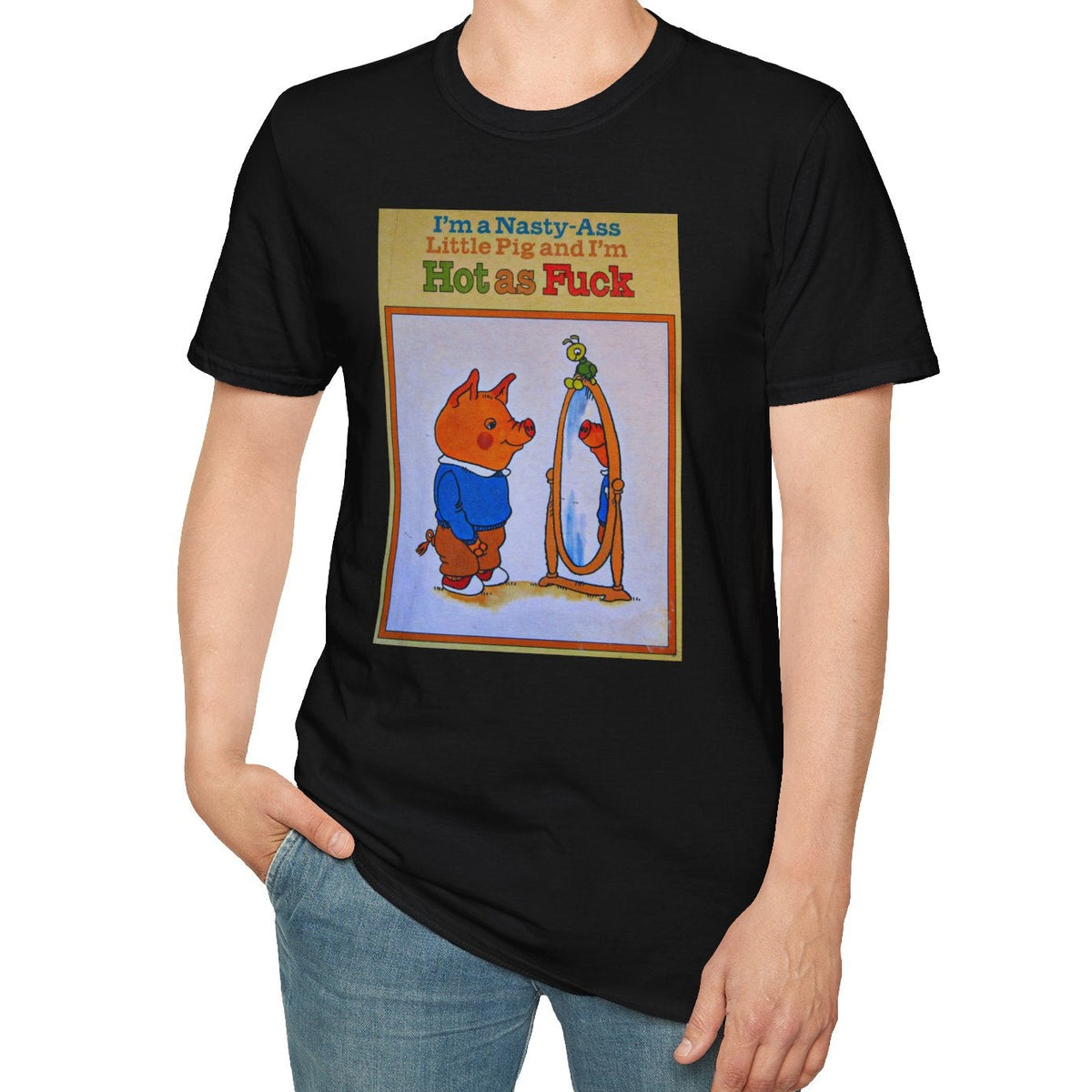 Nasty Ass Little Pig Shirt | Funny Sarcastic Storybook Graphic Tee | Retro Children's Book Meme T-Shirt | Unapologetic Humor Apparel