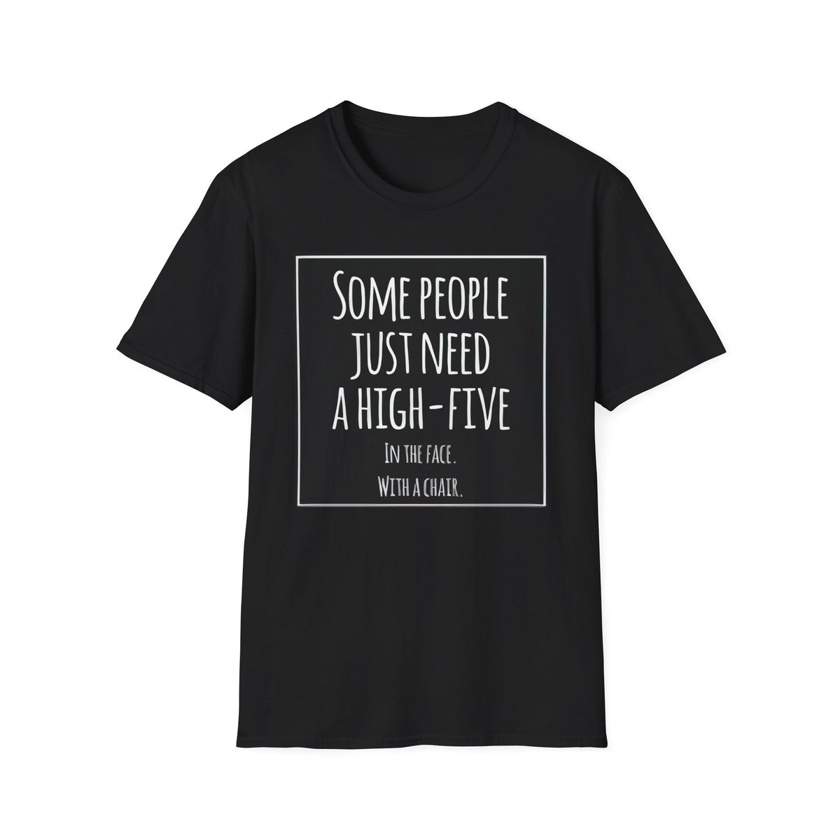 High-Five In The Face With A Chair Sarcastic T-Shirt