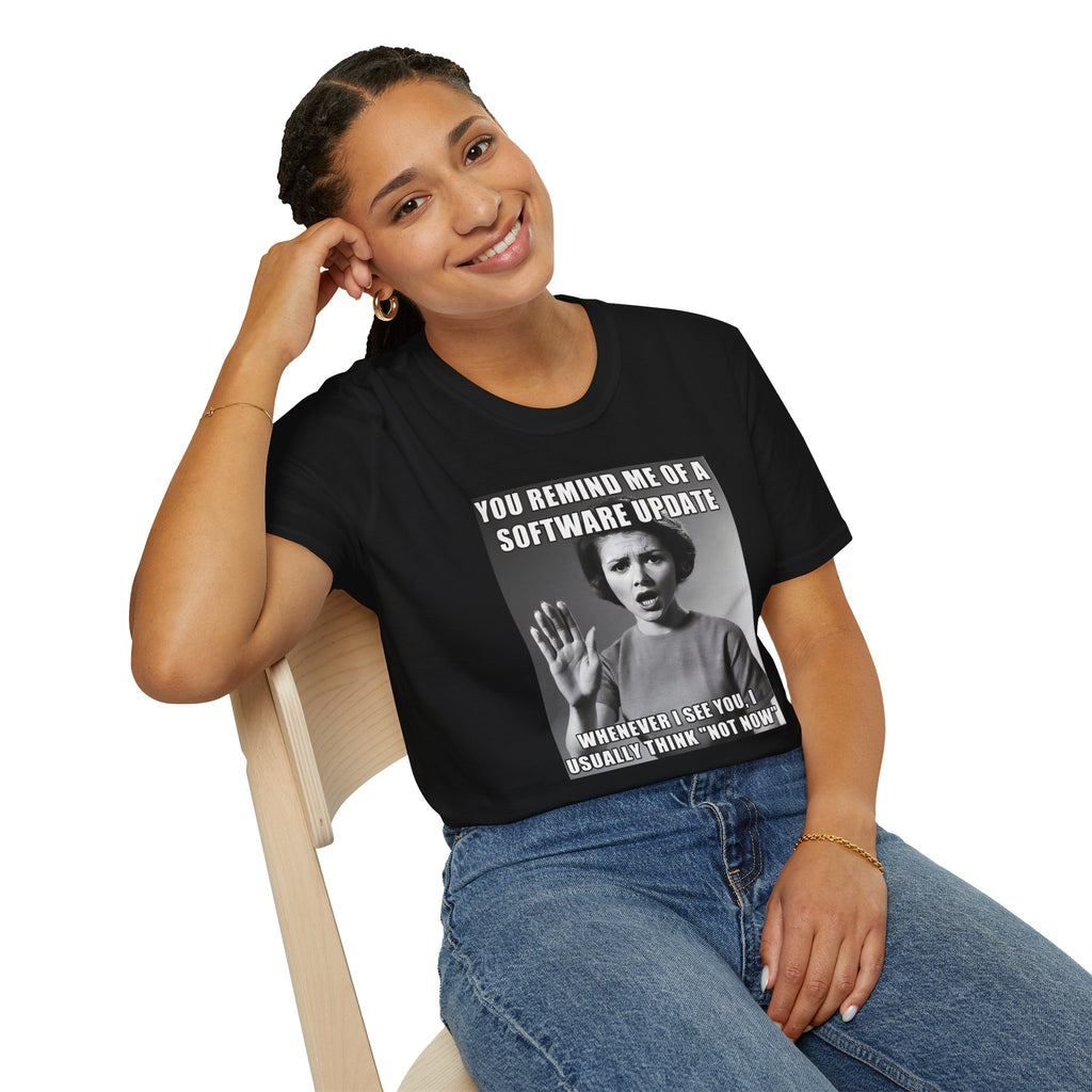 You Remind Me of a Software Update T-Shirt | Funny Sarcastic Retro Graphic Tee