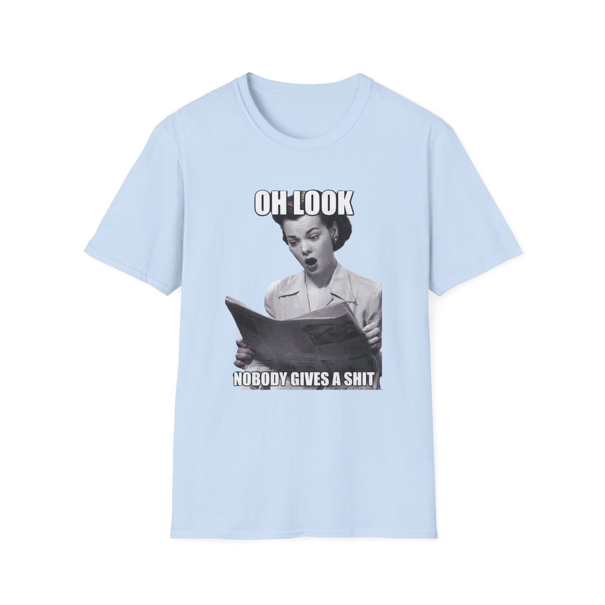 Funny Sarcastic Retro Meme Graphic Tee | Oh Look Nobody Gives A Shit T-Shirt
