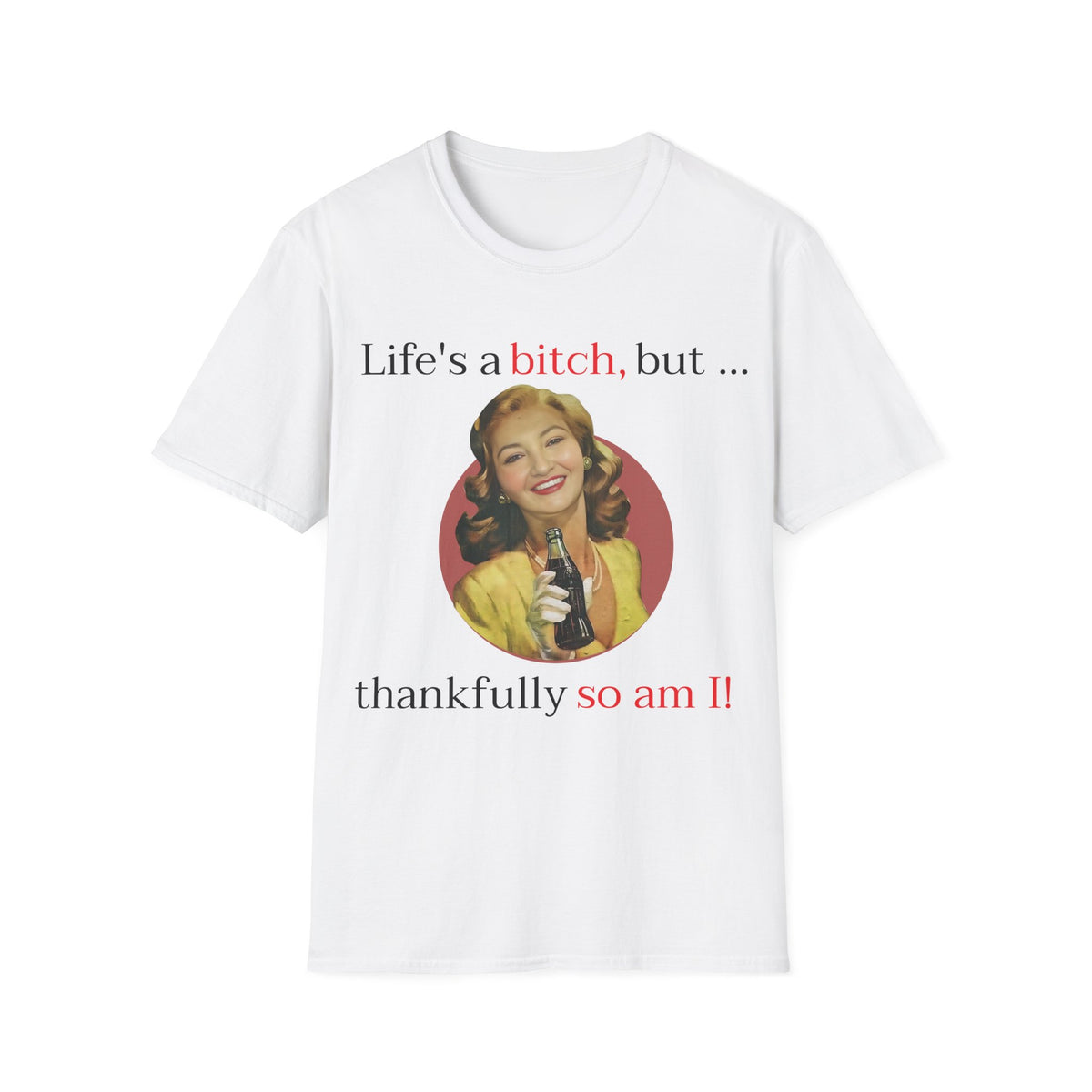 Life's a Bitch So Am I T-Shirt, Sassy Attitude Tee, Funny Profanity Quote Shirt, Retro Vintage Pinup Girl Graphic, Gift for Her, 50s Style