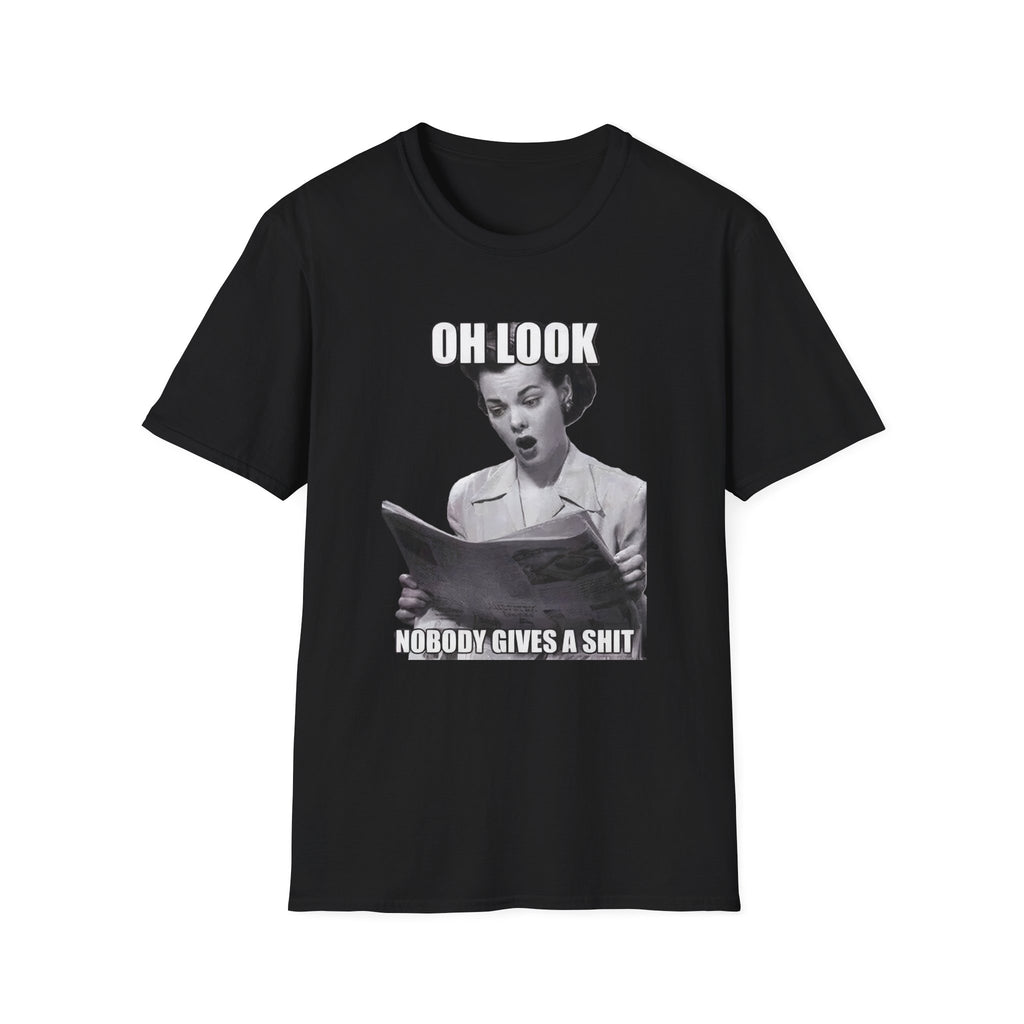 Funny Sarcastic Retro Meme Graphic Tee | Oh Look Nobody Gives A Shit T-Shirt