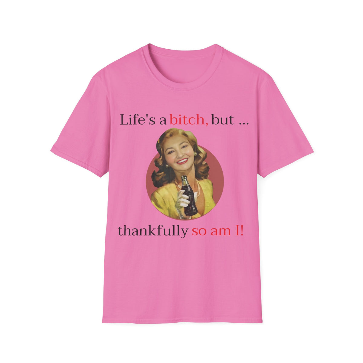 Life's a Bitch So Am I T-Shirt, Sassy Attitude Tee, Funny Profanity Quote Shirt, Retro Vintage Pinup Girl Graphic, Gift for Her, 50s Style