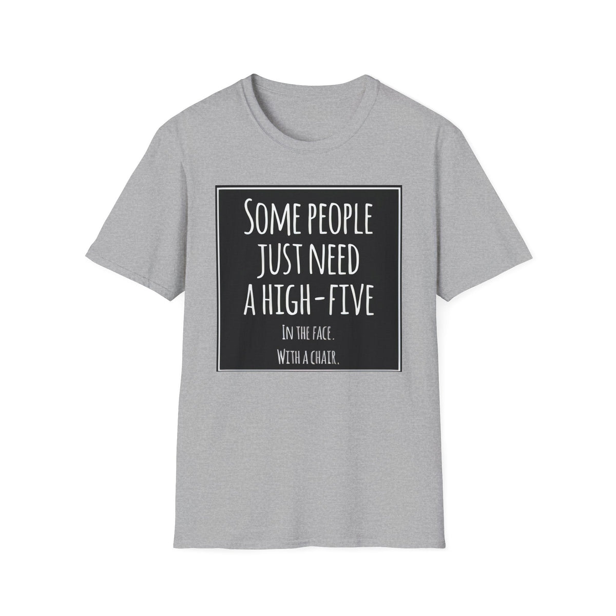 High-Five In The Face With A Chair Sarcastic T-Shirt