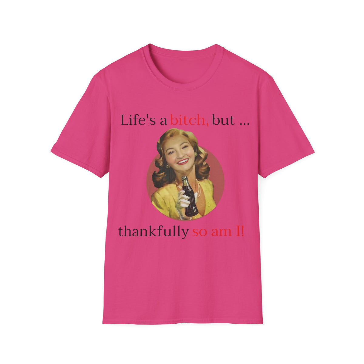Life's a Bitch So Am I T-Shirt, Sassy Attitude Tee, Funny Profanity Quote Shirt, Retro Vintage Pinup Girl Graphic, Gift for Her, 50s Style