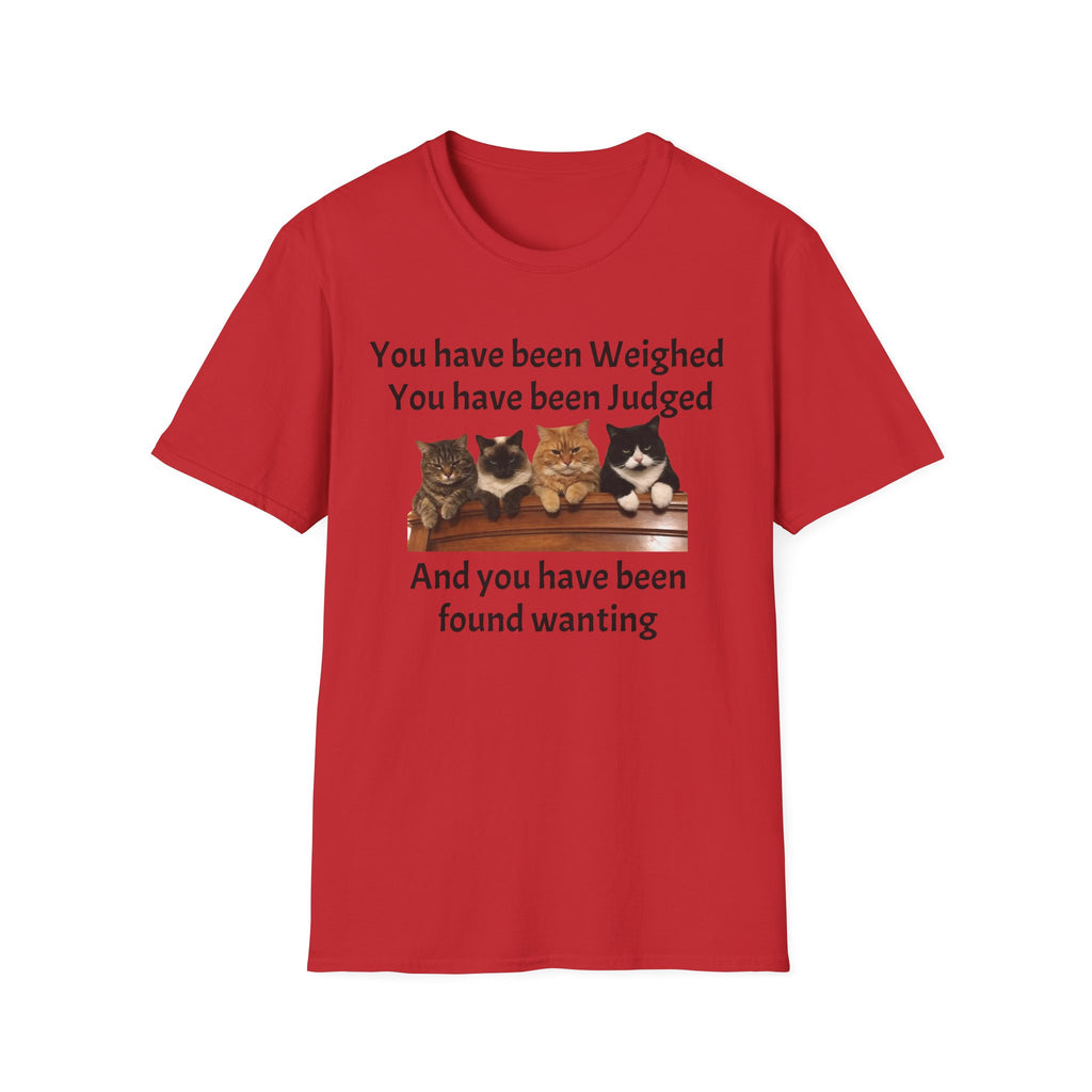 Judging Cats Graphic Tee | You Have Been Weighed Judged Found Wanting | Funny Sarcastic Cat T-Shirt | Funny Cat Lover Gift