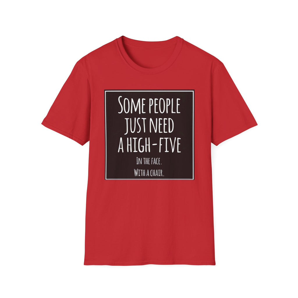 High-Five In The Face With A Chair Sarcastic T-Shirt